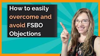 How to easily overcome and avoid FSBO Objections