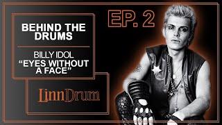 Behind The Drums Ep 02 - Billy Idol "Eyes Without A Face" Linndrum