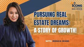 Pursuing Real Estate Dreams: A Story of Growth! with Jessica Wang - EP 489