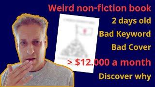 Amazon KDP: Why this weird non-fiction book is making over $12.000 a month?