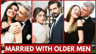 Famous Turkish Actress who got married with older men || Turkish Celebrity Couples Biggest Age Gap