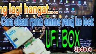 Cara clean rpmb emmc via Ufi Box Terbaru...