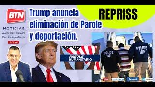 Repriss: Trump anuncia eliminación de Parole y deportación. 27 Sep 2024.