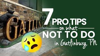 7 Things NOT To Do in Gatlinburg, TN