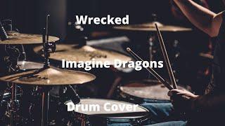 Wrecked - Imagine Dragons [Drum Cover]