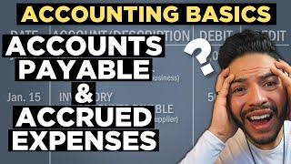 Understanding Accounts Payable & Accrued Expenses | Accounting Basics