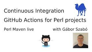 GitHub Actions for Perl projects - Continuous Integration