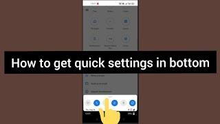 how to move quick settings in bottom