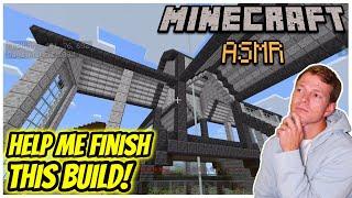 Minecraft ASMR | Help Me Finish This Build!!! - Whispering