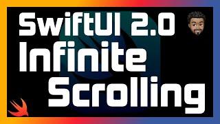 SwiftUI 2.0 Infinite Scroll