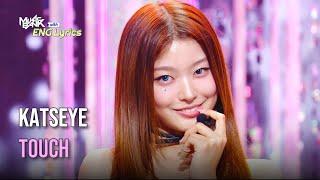 KATSEYE (캣츠아이) - Touch [Lyrics] | KBS WORLD TV 240913