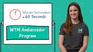 Women Techmakers Ambassador program in 60 seconds!