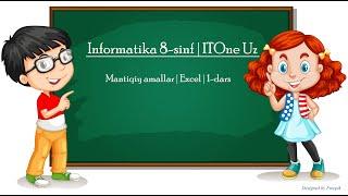 Mantiqiy amallar | Informatika 8-sinf | Excel | 1-dars | ITOne Uz