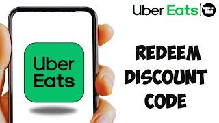 How to Redeem $30 Uber Eats Discount Code | Uber Eats Working Promo Code