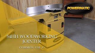 Powermatic 1791317K 54HH Jointer- Common Use #1