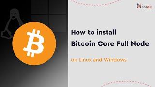 How to Install/Run Bitcoin Core Full Node (on Linux and Windows)