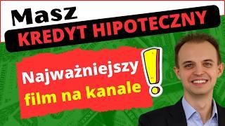 Najważniejsze co musisz wiedzieć mając kredyt hipoteczny