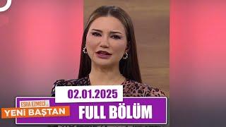 Esra Ezmeci ile Yeni Baştan | 2 Ocak 2025