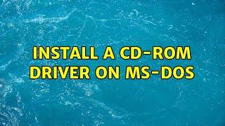 Install a CD-ROM driver on MS-DOS (4 Solutions!!)