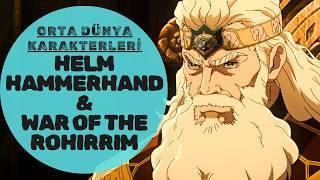 HELM HAMMERHAND KİMDİR?-WAR OF THE ROHIRRIM FİLMİ GELİYOR (Lotr-Yüzüklerin Efendisi)