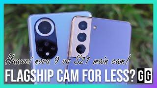 Huawei nova 9 vs Samsung Galaxy S21 - Is the primary camera of nova 9 truly flagship-grade for less?