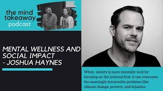 #43 Mental Wellness and Social Impact with Joshua Haynes