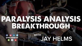 PARALYSIS ANALYSIS BREAKTHROUGH COACHING WITH JAY HELMS