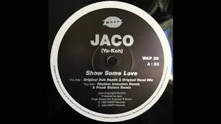 Jaco - Show Some Love (Rhythm Invention Remix)