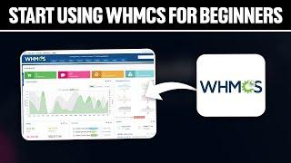 How To Start Using WHMCS For Beginners 2024! (Full Tutorial)