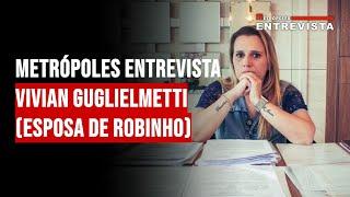 Metrópoles Entrevista Vivian Guglielmetti (esposa de Robinho)