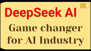 DeepSeek AI | Game Changer for AI Industry (2025)