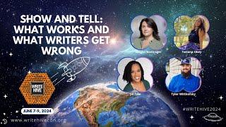 Show and Tell: What Works and What Writers Get Wrong | WriteHive 2024 Conference