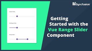 Getting Started with the Vue Range Slider Component