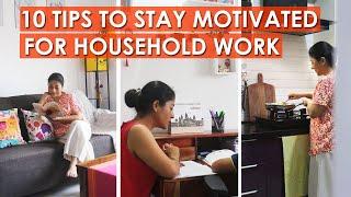 10 TIPS TO STAY MOTIVATED FOR HOUSEHOLD WORK | How to stay motivated for household chores.