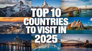 Which country is best in 2025 ? | Top 10 best countries to visit in 2025