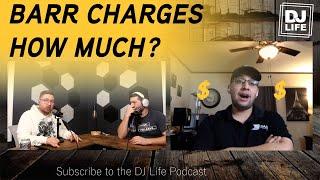 How much does DJ Barr charge as a DJ?