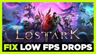 How to FIX Lost Ark Low FPS Drops & Lagging!