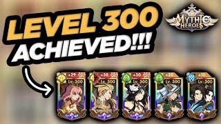 Mythic Heroes - Level 300 Achieved!!!