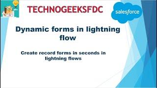 Dynamic Forms in Flows: How to Create Record Forms in Seconds