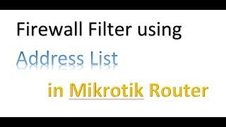 Firewall Filter using Address List in Mikrotik Router