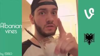 Albanian Vines Compilation