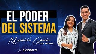 EL PODER DE UN SISTEMA | Mauricio Garcia