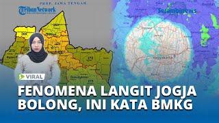 VIRAL Langit Jogja Bolong, Awan Hujan Disebut Tak Mau Mendekat, Ini Penjelasan BMKG