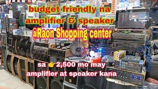 sa 2,500 mo may amplifier & speaker kana || Budget friendly amplifier & Speaker @RaonShoppingCenter