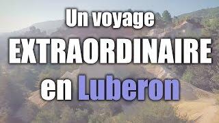 Le Luberon en Provence : un voyage extraordinaire