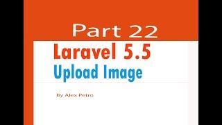 Laravel 5.5 tutorial upload photo part 22