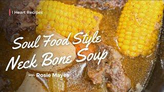 Soul Food Style Neck Bone Soup - I Heart Recipes