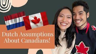 Assumptions Dutch people have about Canadians