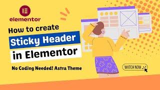 Creating a Custom Sticky Header in Elementor | No Coding Needed!