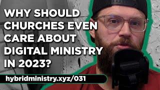 Why should your church care about Digital Ministry in 2023?